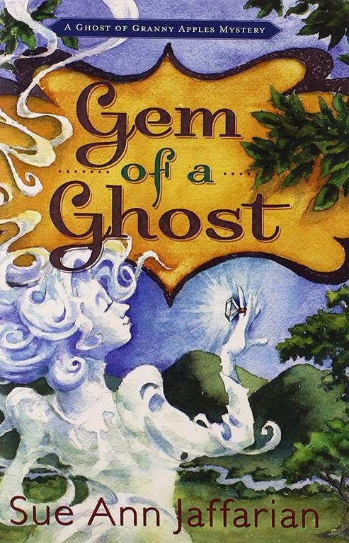 Gem of a Ghost (A Ghost of Granny Apples Mystery, 3)
