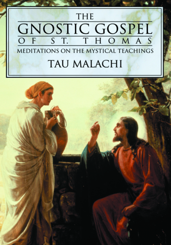 The Gnostic Gospel of St. Thomas