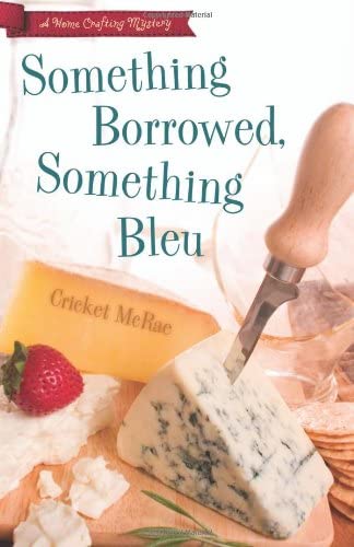 Something Borrowed, Something Bleu (A Home Crafting Mystery, 4)