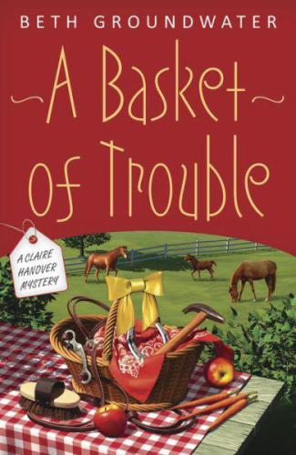 A Basket of Trouble (A Claire Hanover Mystery, 3)