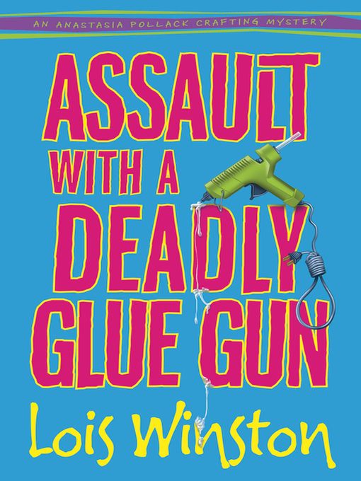 Assault with a Deadly Glue Gun