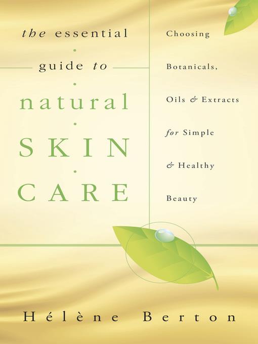 The Essential Guide to Natural Skin Care