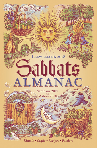 Llewellyn's 2018 Sabbats Almanac: Samhain 2017 to Mabon 2018