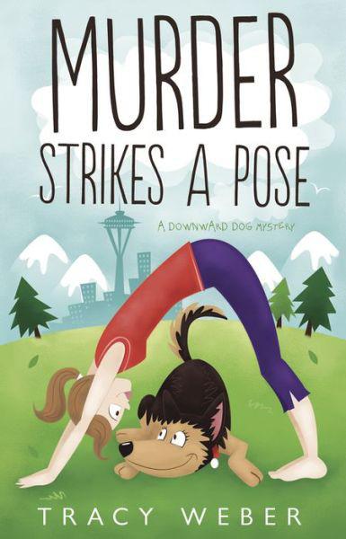 Murder Strikes a Pose (A Downward Dog Mystery, 1)