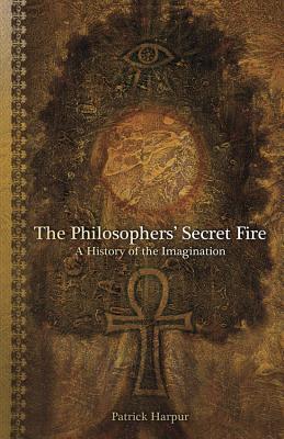 The Philosophers’ Secret Fire