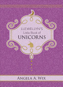 Llewellyn's Little Book of Unicorns