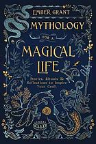 Mythology for a Magical Life