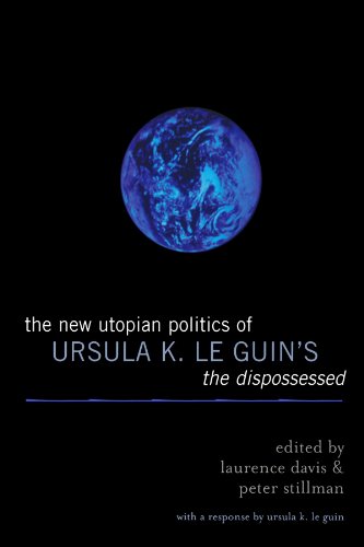 The New Utopian Politics of Ursula K. Le Guin's The Dispossessed