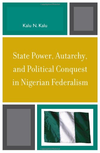 State Power, Autarchy, and Political Conquest in Nigerian Federalism