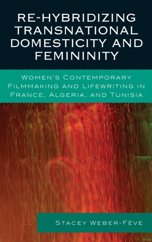 Re-Hybridizing Transnational Domesticity and Femininity