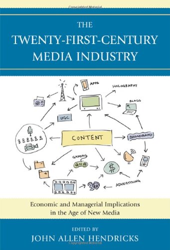 The Twenty-First-Century Media Industry