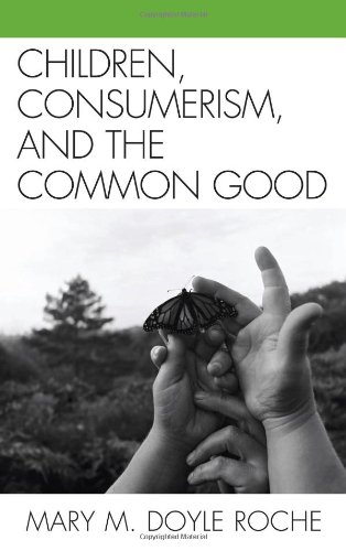 Children, Consumerism, and the Common Good