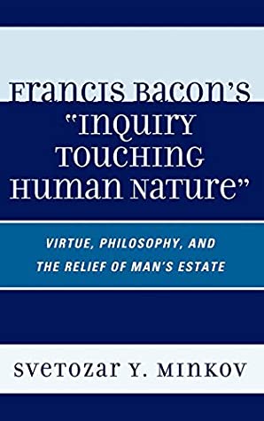 Francis Bacon's Inquiry Touching Human Nature