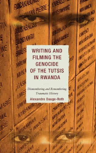 Writing and Filming the Genocide of the Tutsis in Rwanda