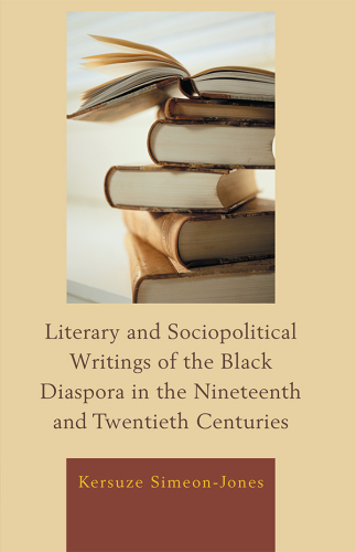 Literary and Sociopolitical Writings of the Black Diaspora in the Nineteenth and Twentieth Centuries