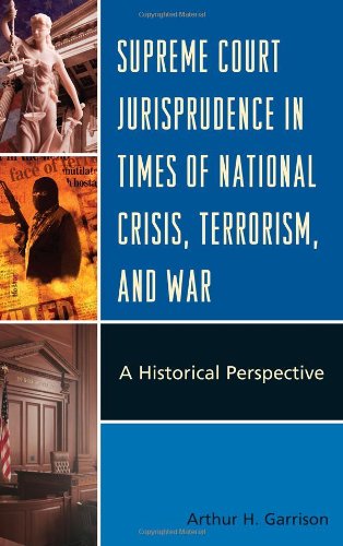 Supreme Court Jurisprudence in Times of National Crisis, Terrorism, and War