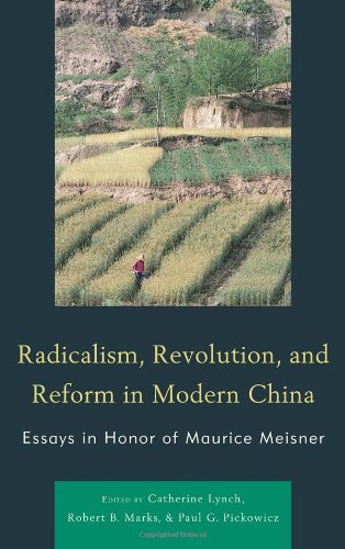 Radicalism, Revolution, and Reform in Modern China