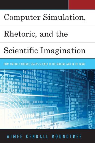 Computer Simulation, Rhetoric, and the Scientific Imagination