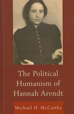 The Political Humanism of Hannah Arendt