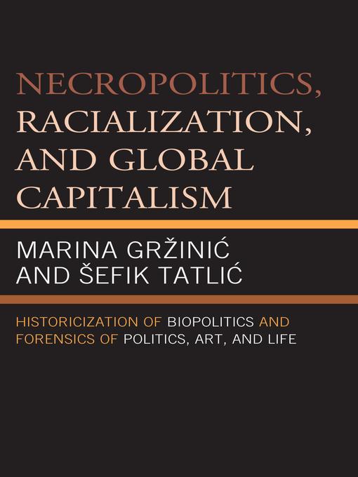 Necropolitics, Racialization, and Global Capitalism