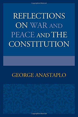 Reflections on War and Peace and the Constitution