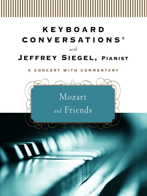 Keyboard Conversations With Jeffrey Siegel, Pianist--A Concert With Commentary