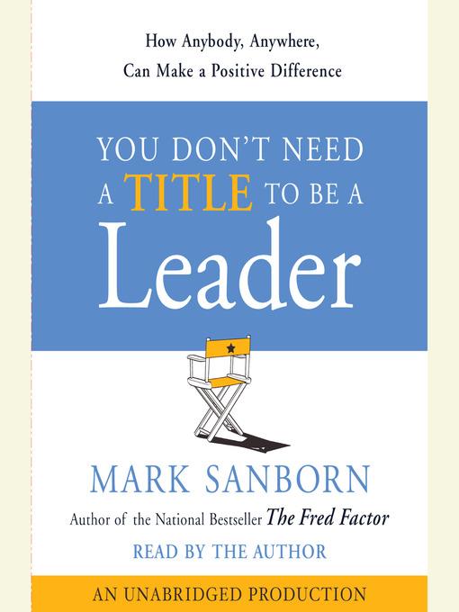 You Don't Need a Title to Be a Leader