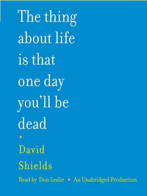 The Thing About Life Is That One Day You'll Be Dead