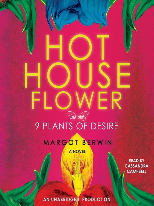 Hothouse Flower and the Nine Plants of Desire