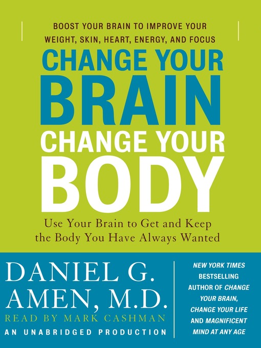 Change Your Brain, Change Your Body