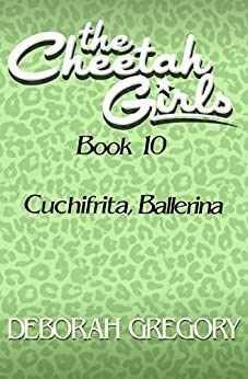 Cuchifrita, Ballerina (The Cheetah Girls #10)