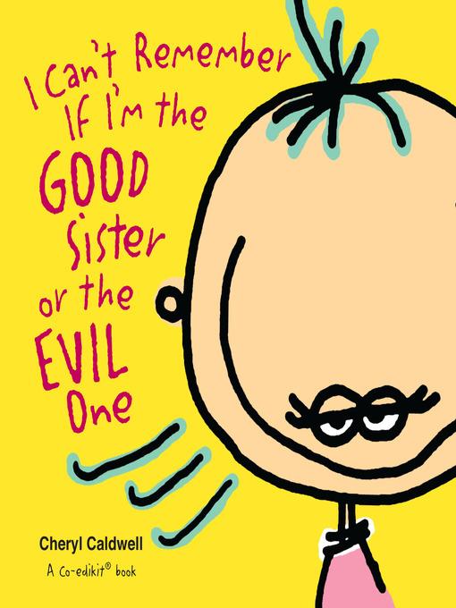 I Can't Remember If I'm the Good Sister or the Evil One