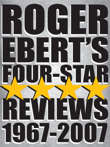 Roger Ebert's Four Star Reviews—1967-2007