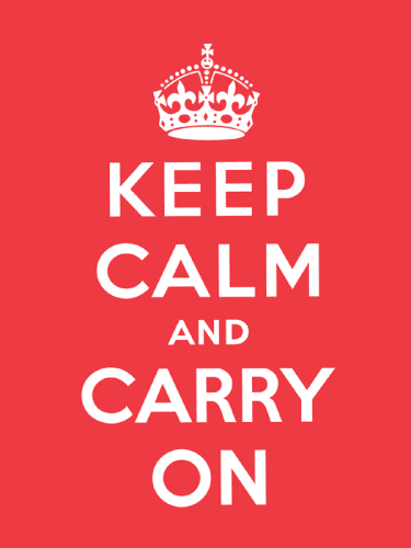 Keep Calm and Carry On