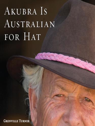 Akubra Is Australian for Hat