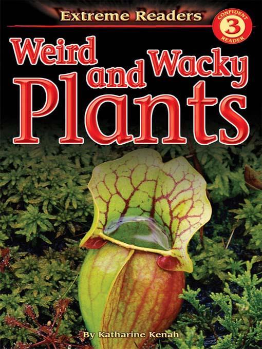 Weird and Wacky Plants