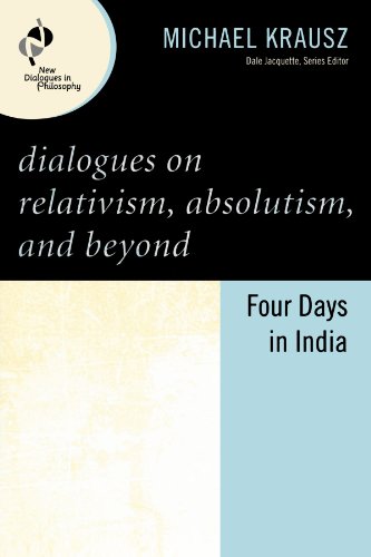 Dialogues on Relativism, Absolutism, and Beyond