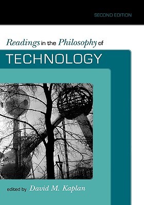 Readings in the Philosophy of Technology, Second Edition