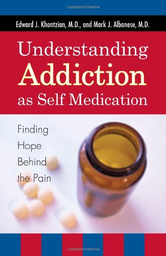 Understanding Addiction as Self Medication