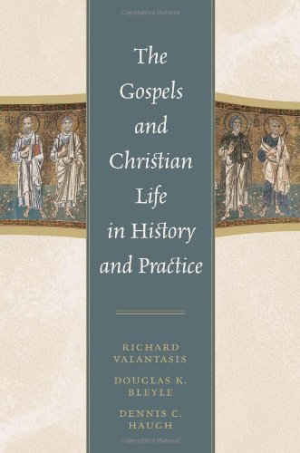 The Gospels and Christian Life in History and Practice