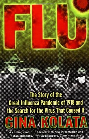 Flu: The Story Of The Great Influenza Pandemic of 1918 and the Search for the Virus that Caused It