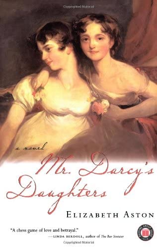 Mr. Darcy's Daughters: A Novel