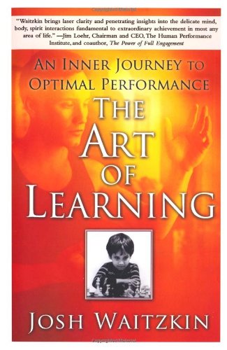 The Art of Learning: An Inner Journey to Optimal Performance