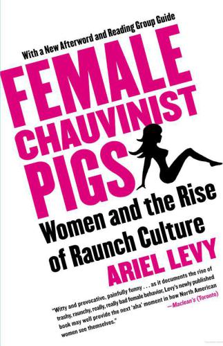 Female Chauvinist Pigs