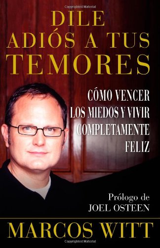 Dile adiós a tus temores (How to Overcome Fear)