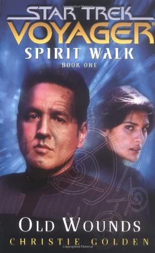 Spirit Walk, Book One: Old Wounds (Star Trek: Voyager - Spirit Walk)