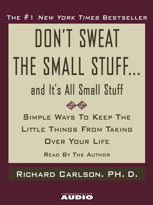 Don't Sweat the Small Stuff...And It's All Small Stuff