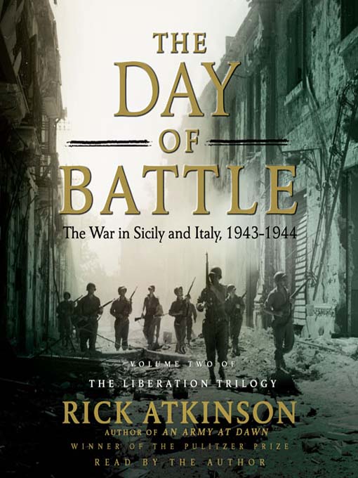 The Day of Battle: The War in Sicily and Italy, 1943-1944