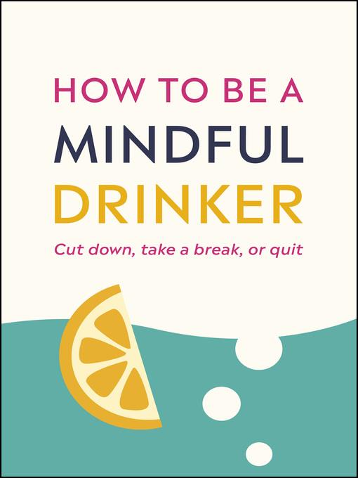 How to Be a Mindful Drinker