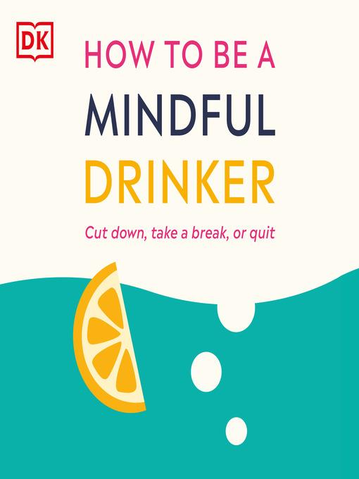 How to Be a Mindful Drinker